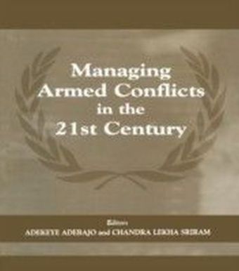 Managing Armed Conflicts in the 21st Century