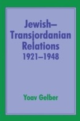 Jewish-Transjordanian Relations 1921-1948