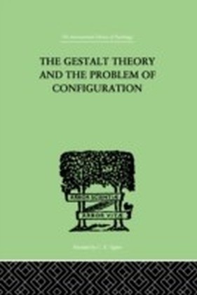 Gestalt Theory And The Problem Of Configuration