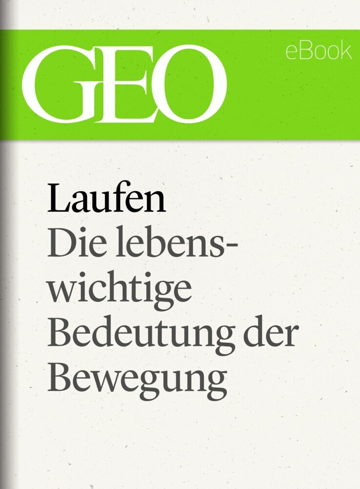 Laufen: Die lebenswichtige Bedeutung der Bewegung (GEO eBook Single) main product photo