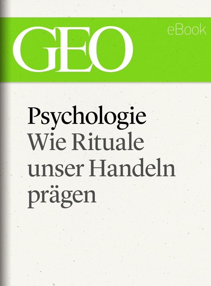 Psychologie: Wie Rituale unser Handeln pra?gen (GEO eBook Single) main product photo