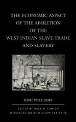 Economic Aspect of the Abolition of the West Indian Slave Trade and Slavery
