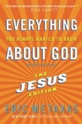 Everything You Always Wanted to Know About God: Jesus Ed.