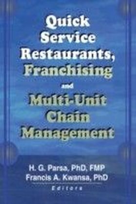Quick Service Restaurants, Franchising, and Multi-Unit Chain Management