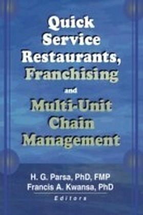 Quick Service Restaurants, Franchising, and Multi-Unit Chain Management