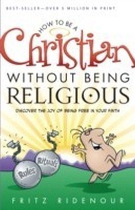 How to be a Christian Without Being Religious
