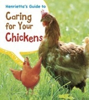 Henrietta's Guide to Caring for Your Chickens main product photo