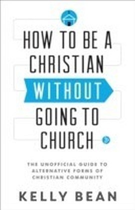 How to Be a Christian without Going to Church main product photo