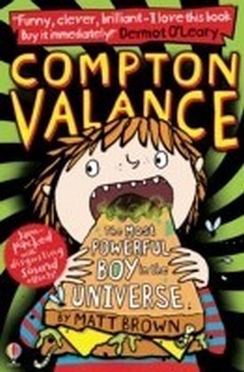 Compton Valance - The Most Powerful Boy in the Universe