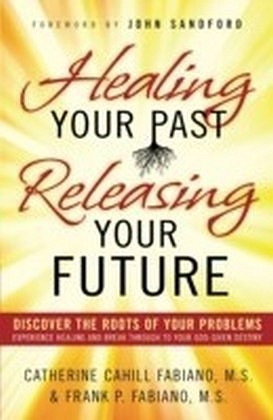 Healing Your Past, Releasing Your Future main product photo