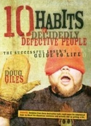10 Habits of Decidedly Defective People