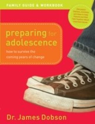Preparing for Adolescence Family Guide and Workbook