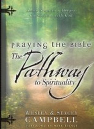 Praying the Bible: The Pathway to Spirituality