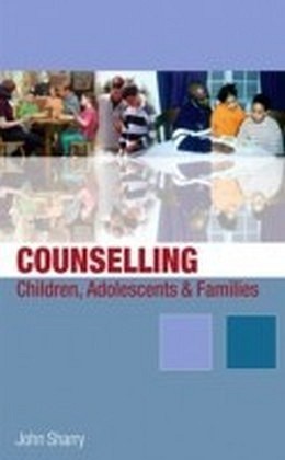 Counselling Children, Adolescents and Families