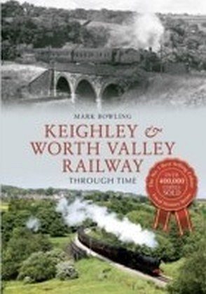 Keighley & Worth Valley Railway Through Time main product photo