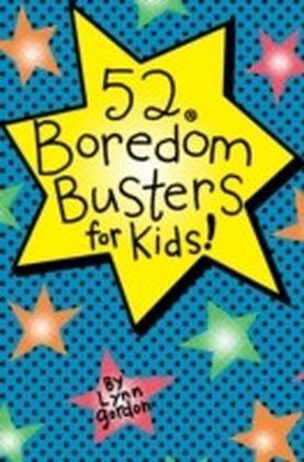 52 Series: Boredom Busters for Kids