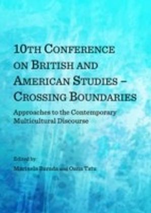 10th Conference on British and American Studies - Crossing Boundaries