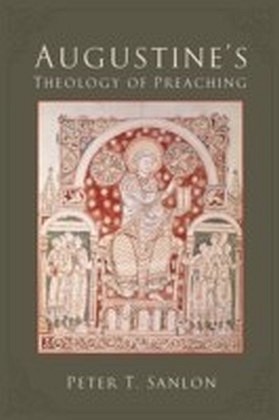 Augustine's Theology of Preaching
