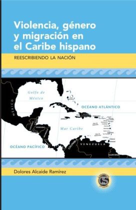 Violencia, genero y migracion en el Caribe hispano