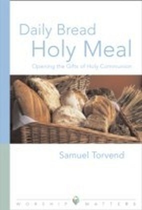 Daily Bread Holy Meal Worship Matters