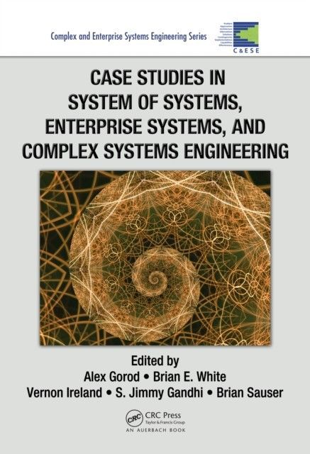 Case Studies in System of Systems, Enterprise Systems, and Complex Systems Engineering main product photo