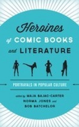 Heroines of Comic Books and Literature