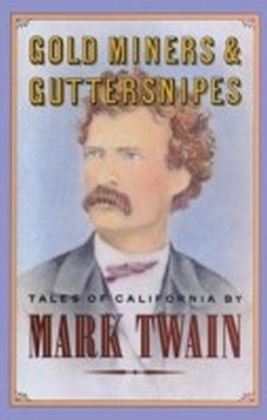 Gold Miners & Guttersnipes