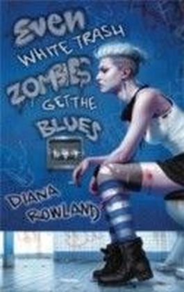 Even White Trash Zombies Get The Blues main product photo