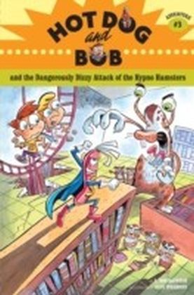 Hot Dog and Bob and the Dangerously Dizzy Attack of the Hypno Hamsters main product photo