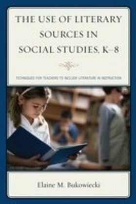 Use of Literary Sources in Social Studies, K-8