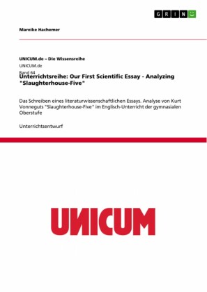 Unterrichtsreihe: Our First Scientific Essay - Analyzing 'Slaughterhouse-Five'