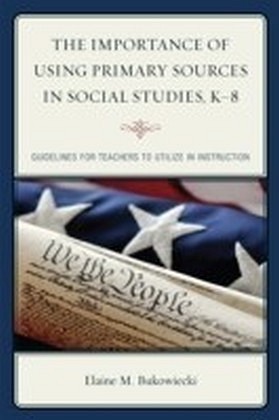 Importance of Using Primary Sources in Social Studies, K-8