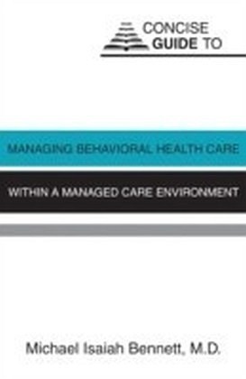 Concise Guide to Managing Behavioral Health Care Within a Managed Care Environment main product photo