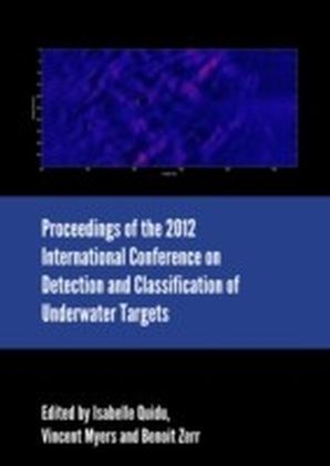 Proceedings of the 2012 International Conference on Detection and Classification of Underwater Targets