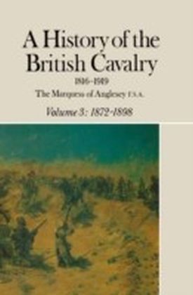 History of the British Cavalry 1816-1919