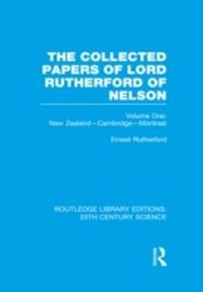 Collected Papers of Lord Rutherford of Nelson