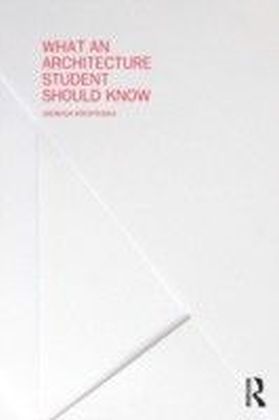 What an Architecture Student Should Know