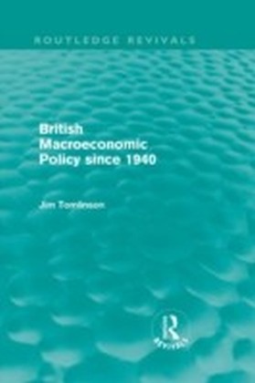 British Macroeconomic Policy since 1940 (Routledge Revivals)