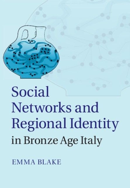 Social Networks and Regional Identity in Bronze Age Italy main product photo