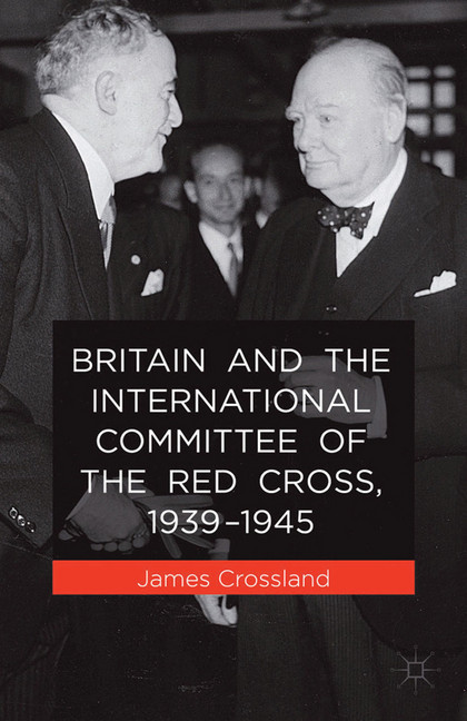 Britain and the International Committee of the Red Cross, 1939-1945 main product photo