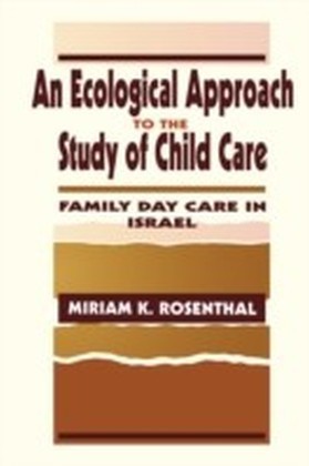 Ecological Approach To the Study of Child Care