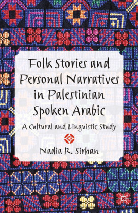 Folk Stories and Personal Narratives in Palestinian Spoken Arabic