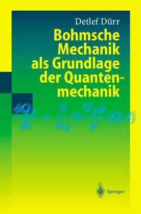 Bohmsche Mechanik als Grundlage der Quantenmechanik