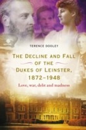 decline and fall of the dukes of Leinster, 1872-1948