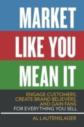 Market Like You Mean It