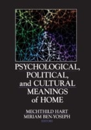 Psychological, Political, and Cultural Meanings of Home