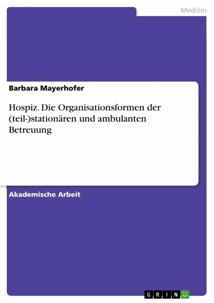 Hospiz. Die Organisationsformen der (teil-)stationären und ambulanten Betreuung main product photo