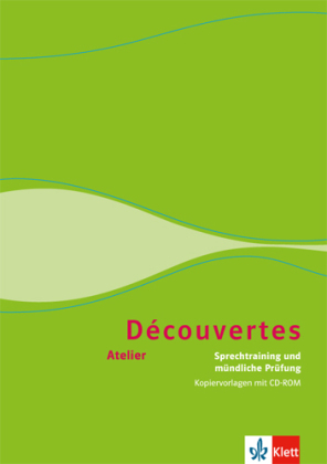 Découvertes Atelier. Sprechtraining und mündliche Prüfung, m. 1 CD-ROM