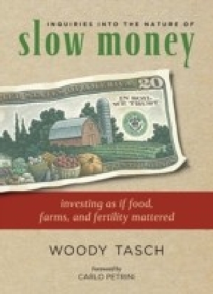 Inquiries into the Nature of Slow Money main product photo