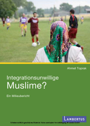 Integrationsunwillige Muslime?